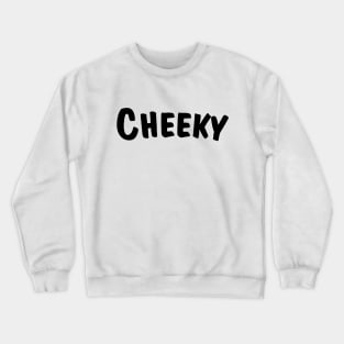 Cheeky Crewneck Sweatshirt